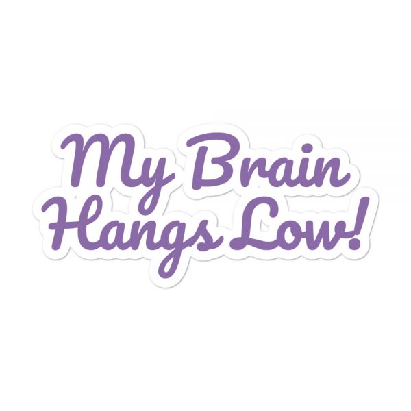 Bubble-free stickers: My Brain Hangs Low! - Image 3