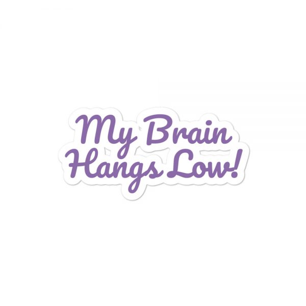 Bubble-free stickers: My Brain Hangs Low! - Image 2