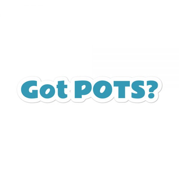 Bubble-free stickers: Got POTS? - Image 3