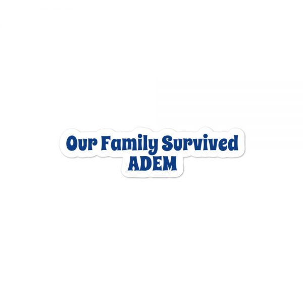 Bubble-free stickers: Our Family Survived ADEM - Image 2