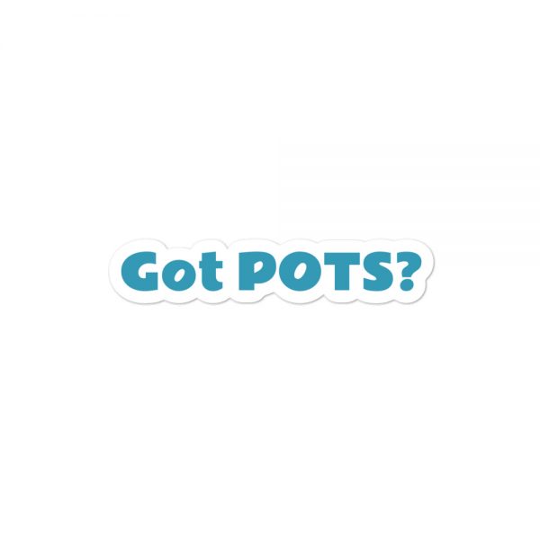 Bubble-free stickers: Got POTS? - Image 2