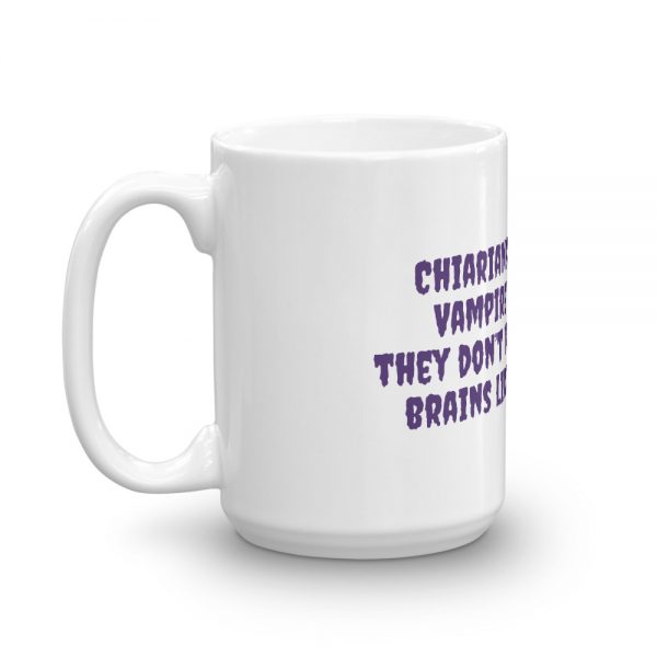 Mug:Chiarians support the  Vampire Community they don’t want us for our  brains like the zombies - Image 5