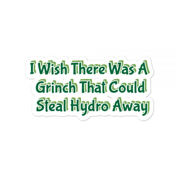 Bubble-free stickers: I Wish There Was A Grinch That Could Steal Hydro Away - Image 3