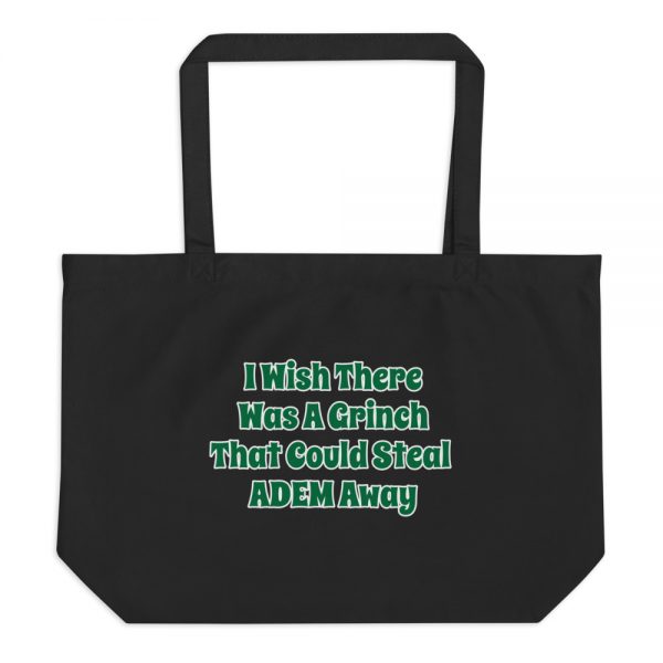 Large organic tote bag: I Wish There Was A Grinch That Could Steal  ADEM Away - Image 2