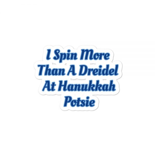 Bubble-free stickers: I Spin More Than A Dreidel At Hanukkah  Potsie - Image 2