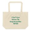 Large organic tote bag:  I Can’t Even  Outrun The  Gingerbread Man  POTSIE