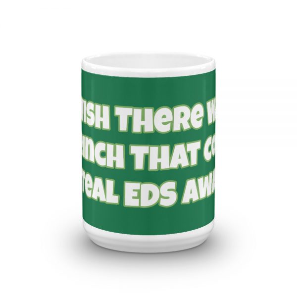 Mug:  I Wish There Was A Grinch That Could Steal EDS Away - Image 6