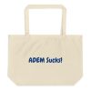 Large organic tote bag:: ADEM Sucks!