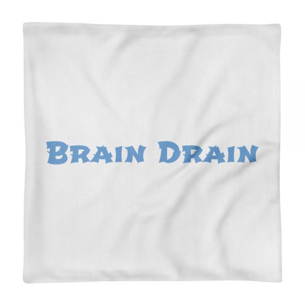 Premium Pillow Case:Brain Drain - Image 3