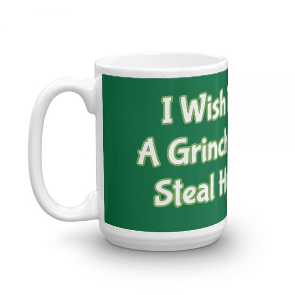 Mug:  I Wish There Was A Grinch That Could Steal Hydro Away - Image 5