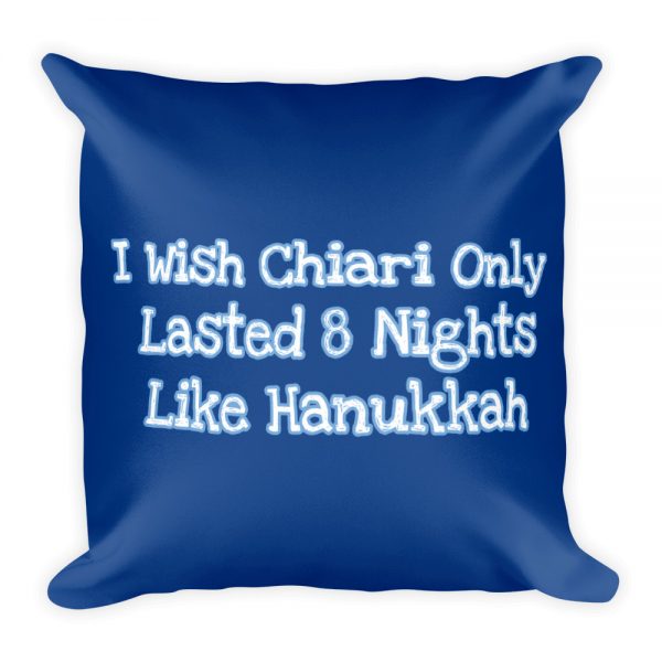 Basic Pillow: I Wish Chiari Only Lasted 8 Nights Like Hanukkah - Image 3