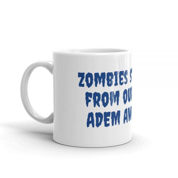 Mug:Zombies stay away  from our brains ADEM Awareness - Image 3