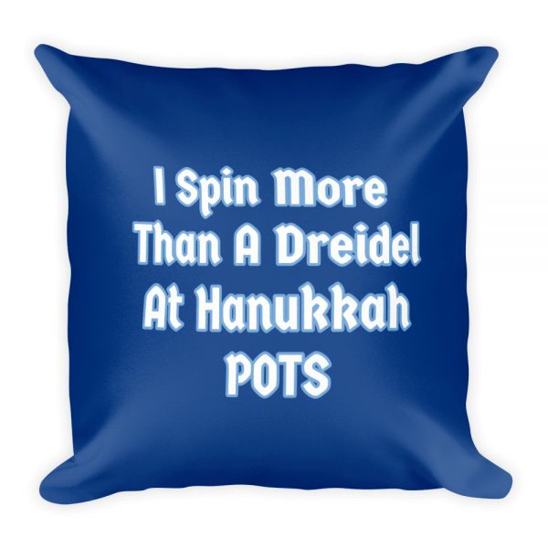 Basic Pillow: I Spin More Than A Dreidel At Hanukkah POTS - Image 3