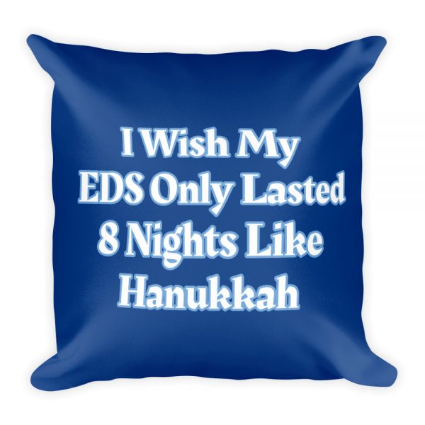 Basic Pillow: I Wish My EDS Only Lasted 8 Nights Like Hanukkah - Image 3