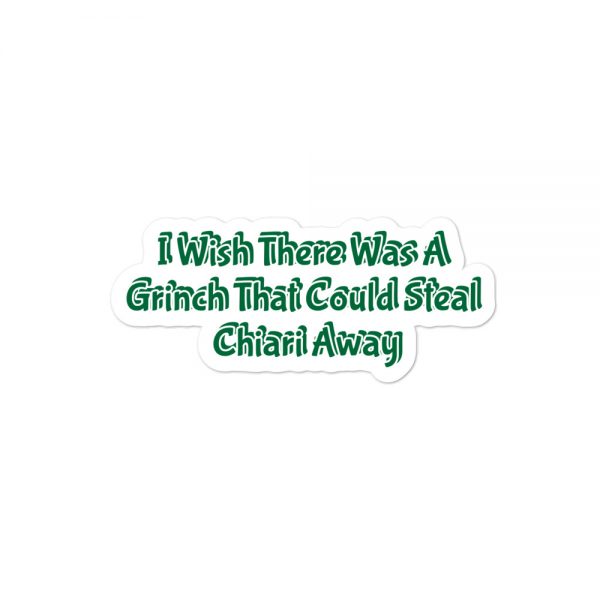 Bubble-free stickers:  I Wish There Was A Grinch That Could Steal Chiari Away - Image 2