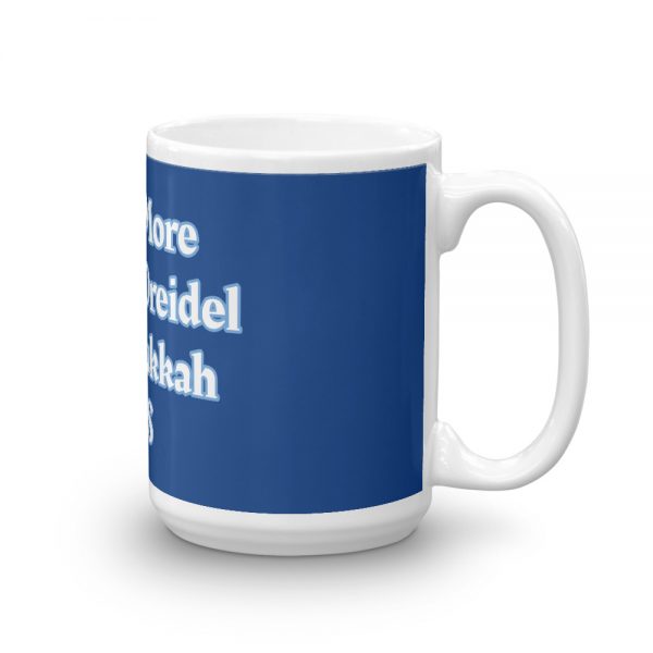 Mug: I Spin More Than A Dreidel At Hanukkah EDS - Image 4