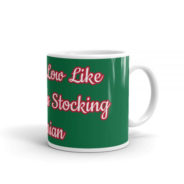 Mug:  Hanging Low Like A Christmas Stocking Chiarian - Image 2