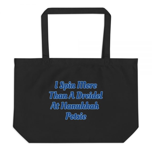 Large organic tote bag:I Spin More Than A Dreidel At Hanukkah  Potsie - Image 2