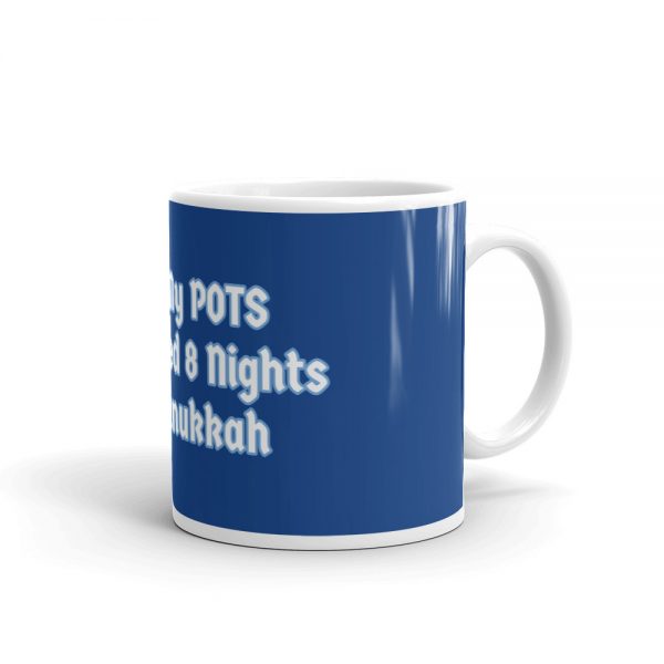 Mug: I Wish My POTS Only Lasted 8 Nights Like Hanukkah - Image 2