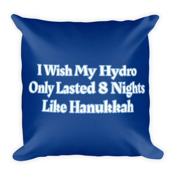 Basic Pillow:  I Wish My Hydro Only Lasted 8 Nights Like Hanukkah - Image 3