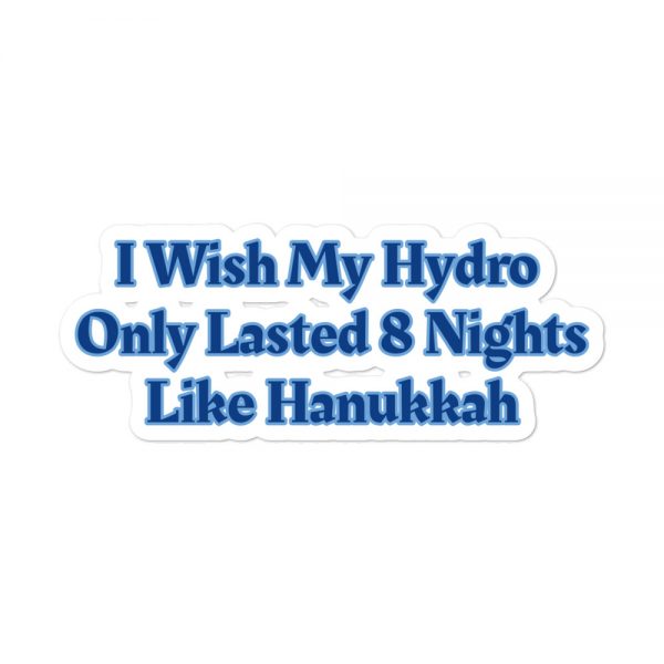 Bubble-free stickers:  I Wish My Hydro Only Lasted 8 Nights Like Hanukkah - Image 3