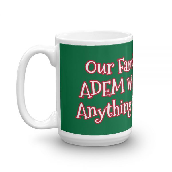 Mug:  Our Family Survived ADEM We Can Survive Anything At Christmas - Image 5