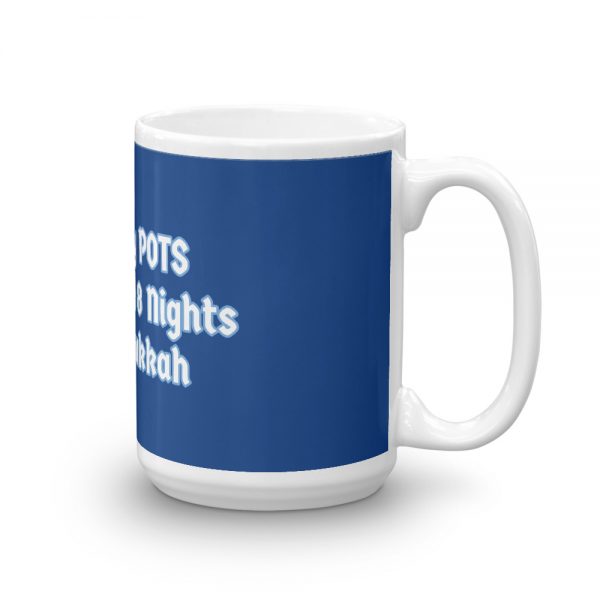 Mug: I Wish My POTS Only Lasted 8 Nights Like Hanukkah - Image 4