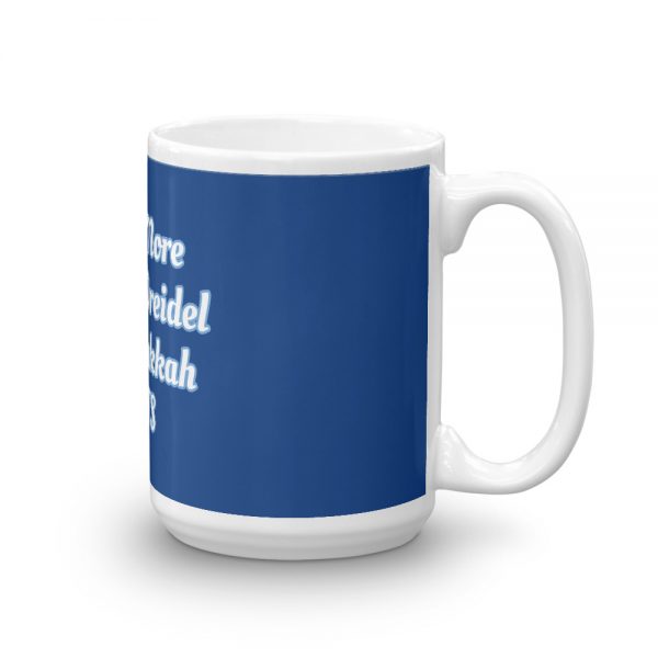 Mug: I Spin More Than A Dreidel At Hanukkah POTS - Image 4