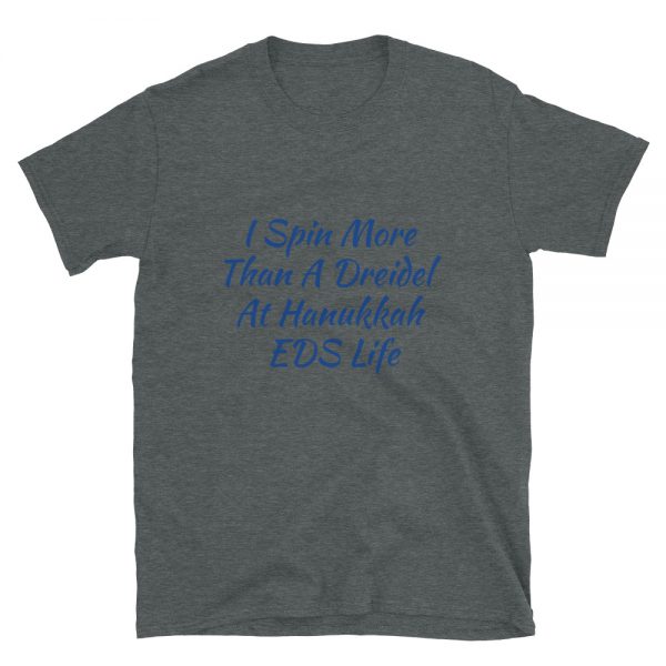 Short-Sleeve Unisex T-Shirt: I Spin More Than A Dreidel  At Hanukkah  EDS Life - Image 2