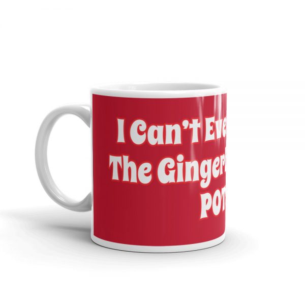 Mug: I Can’t Even Out Run The Gingerbread Man POTSIE - Image 3