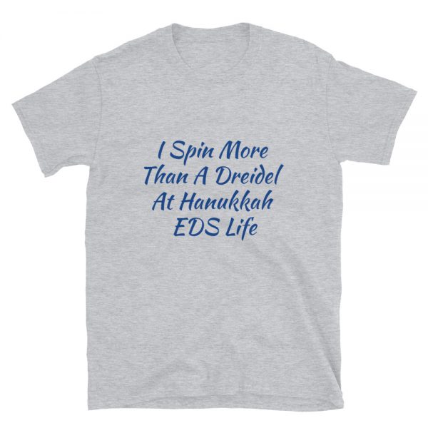 Short-Sleeve Unisex T-Shirt: I Spin More Than A Dreidel  At Hanukkah  EDS Life - Image 3