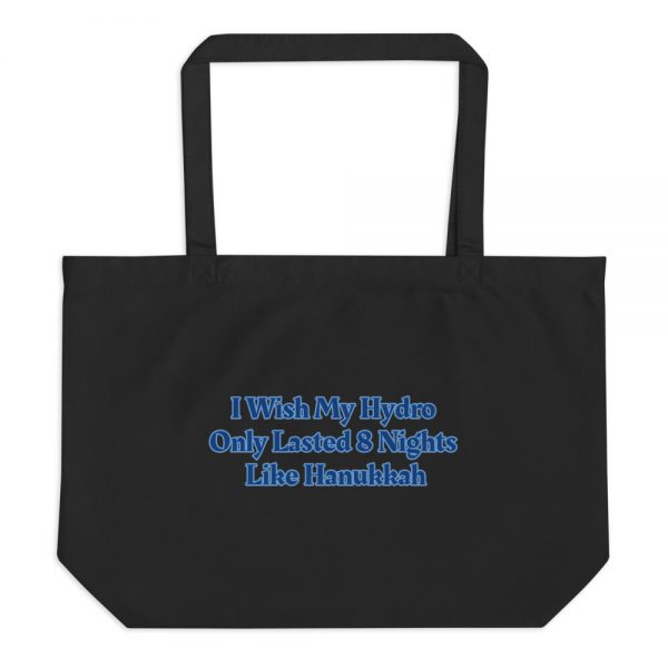 Large organic tote bag: I Wish My Hydro Only Lasted 8 Nights Like Hanukkah - Image 2