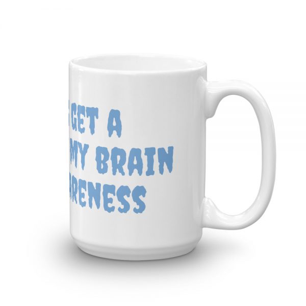 Mug:Zombies get a  drink with my brain  Hydro Awareness - Image 4