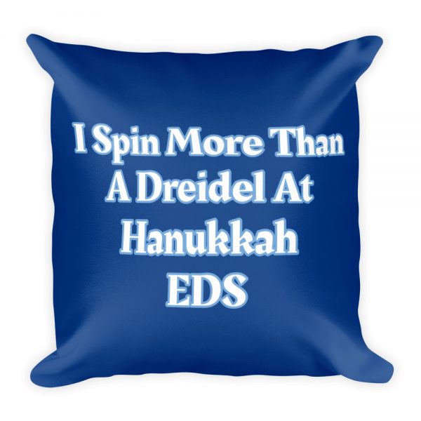 Basic Pillow: I Spin More Than A Dreidel At Hanukkah EDS Life - Image 3