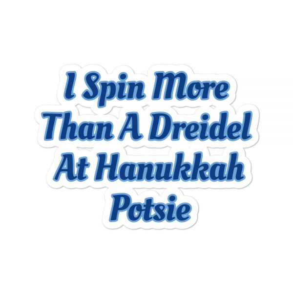 Bubble-free stickers: I Spin More Than A Dreidel At Hanukkah  Potsie - Image 3