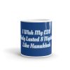 Mug: I Wish My EDS Only Lasted 8 Nights Like Hanukkah