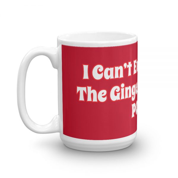 Mug: I Can’t Even Out Run The Gingerbread Man POTSIE - Image 5