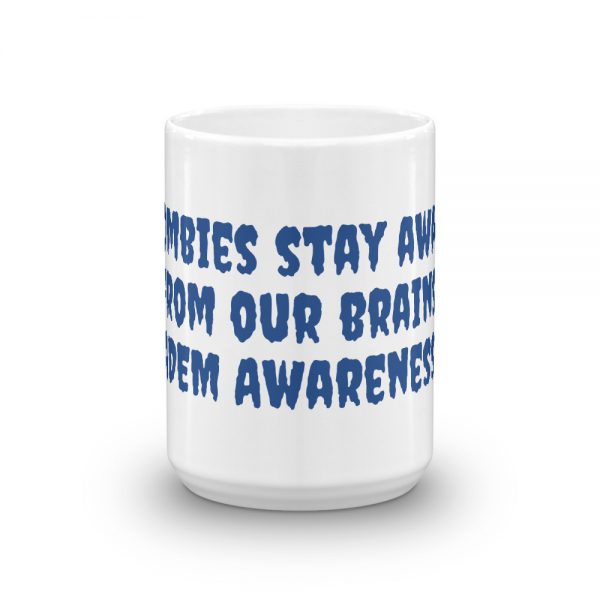 Mug:Zombies stay away  from our brains ADEM Awareness - Image 6