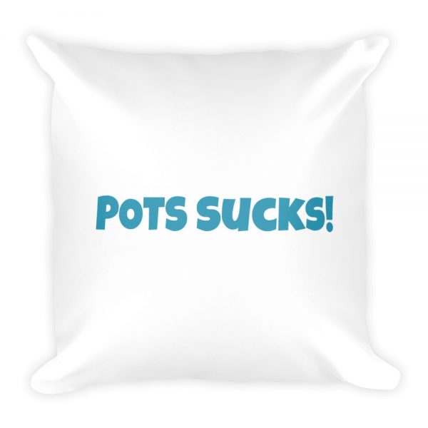 Basic Pillow: POTS  Sucks! - Image 3