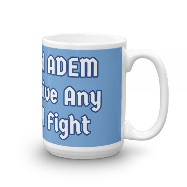 Mug:  I Survived ADEM I Can Survive Any Snowball Fight - Image 4