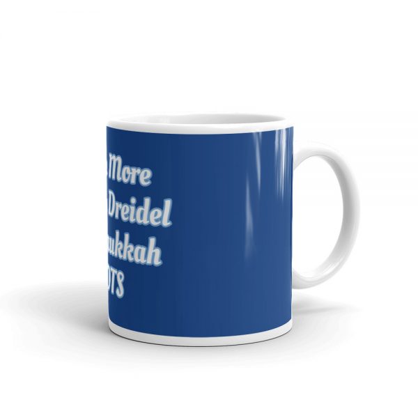 Mug: I Spin More Than A Dreidel At Hanukkah POTS - Image 2