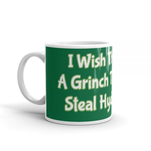 Mug:  I Wish There Was A Grinch That Could Steal Hydro Away - Image 3