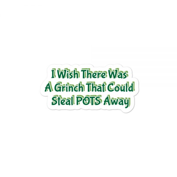 Bubble-free stickers: I Wish There Was A Grinch That Could Steal POTS Away - Image 2