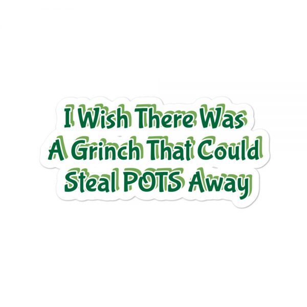 Bubble-free stickers: I Wish There Was A Grinch That Could Steal POTS Away - Image 3