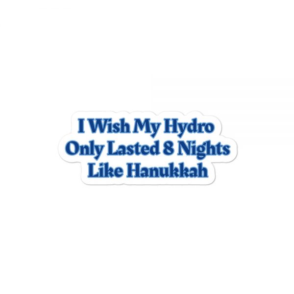 Bubble-free stickers:  I Wish My Hydro Only Lasted 8 Nights Like Hanukkah - Image 2