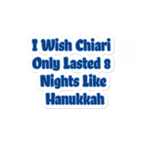 Bubble-free stickers: I  Wish Chiari Only Lasted 8 Nights Like Hanukkah - Image 2