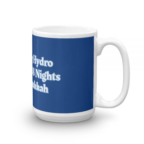 Mug:  I Wish My Hydro Only Lasted 8 Nights Like Hanukkah - Image 4