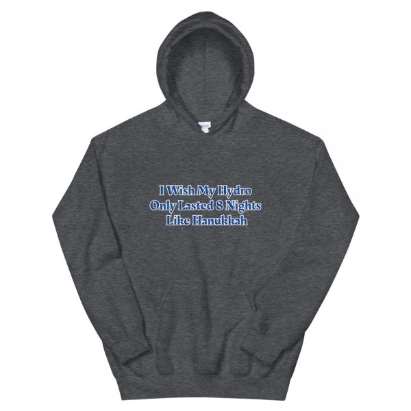 Unisex Hoodie: I Wish My Hydro  Only Lasted 8 Nights  Like Hanukkah - Image 3