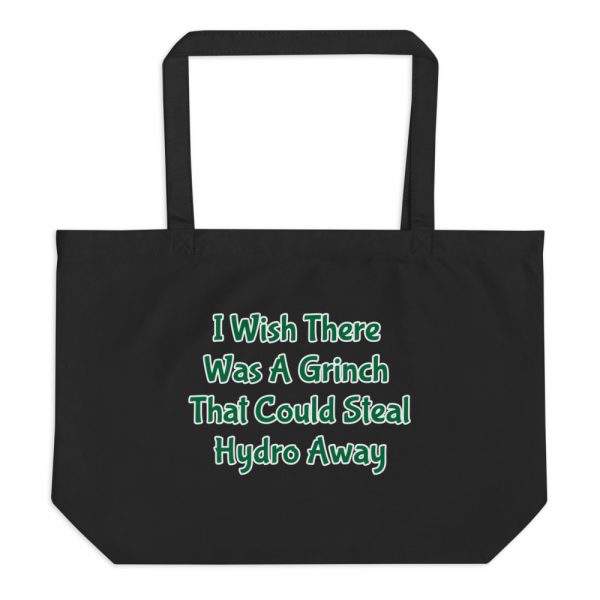 Large organic tote bag:  I Wish There Was A Grinch That Could Steal Hydro Away - Image 2