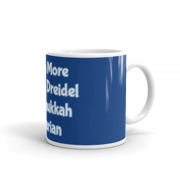 Mug: I Spin More Than A Dreidel At Hanukkah Chiarian - Image 2